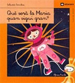 Què serà la Maria quan sigui gran?
