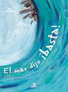 El mar dijo íbasta!