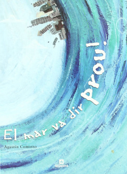 El mar va dir prou!