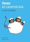 Feroz, el cavernícola, y sus amigos