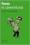 Feroz, el cavernícola, es un campeón