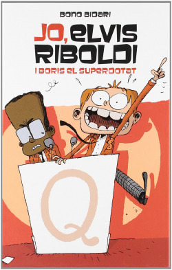 Jo, Elvis Riboldi, i Boris el superdotat