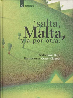SALTA, MALTA Y A POR OTRA