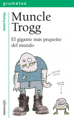 Muncle Trogg.El gigante mas pequeño del mundo