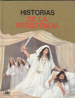HISTORIAS DE LA RESISTENCIA