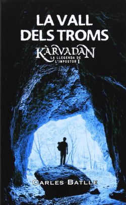 Kàrvadan I. La Vall dels Troms. La llegenda de l'impostor