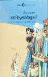 ¿Sois vosotros los Reyes Magos?
