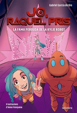 Raquel Pris 2. La fama perduda de la Kylie Robot