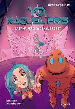 Raquel Pris 2. La fama perdida de Kylie Robot