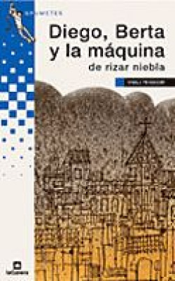 Diego, Berta Y La Máquina De Rizar