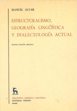ESTRUCTURALISMO,GEOGRAFIA LINGUISTICA Y DIALECTOLOGIA ACTUAL