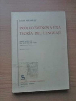 PROLEGOMENOS A UNA TEORIA DEL LENGUAJE.