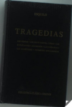 Tragedias. Persas. Contra Tebas. Agamenón