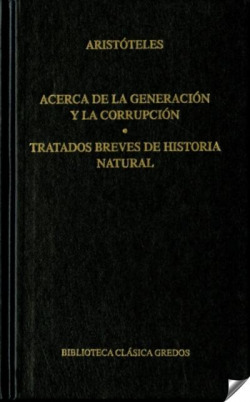 107. Acerca de la generación y la corrupción. Tratados breves de historia natural.