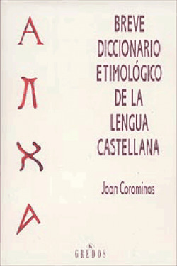 BREVE DICCIONARIO ETIMOLOGICO LENGUA CASTELLANA.