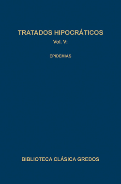 TRATADOS HIPOCRÁTICOS V - EPIDEMIAS