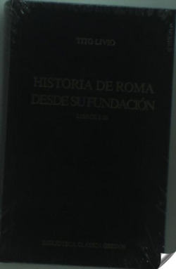 144. Historia de Roma desde su fundación. Libros I - III