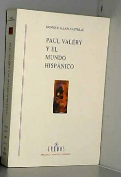 PAUL VALERY Y EL MUNDO HISPANICO.