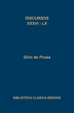 Discursos (Dion Prusa) Xxxvi-Xl