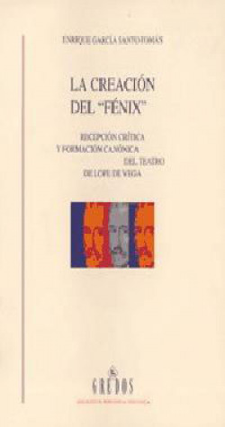 CREACION DEL FENIX,LA.RECEPCION CRITICA Y FORMACION CANONICA