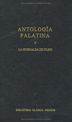 Antología Palatina II. La guirnalda de Filipo