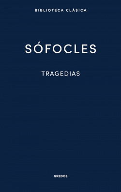 33. Tragedias (Áyax. Las traquinias. Antígona. Edipo Rey.Electra. Filoctetes. Edipo en Colono)