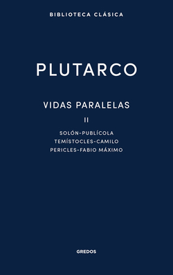 Vidas paralelas II. Solón - Publícola - Temístocles - Camilo - Pericles - Fabio Máximo