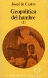GEOPOLITICA DEL HAMBRE. (TOMO 1)