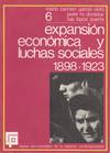 EXPANSION ECONOMICA Y LUCHAS SOCIALES. 1898-1923