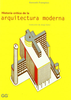 HISTORIA CRÍTICA DE LA ARQUITECTURA MODERNA