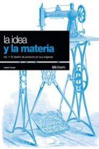Idea y materia: diseño producto en sus origenes