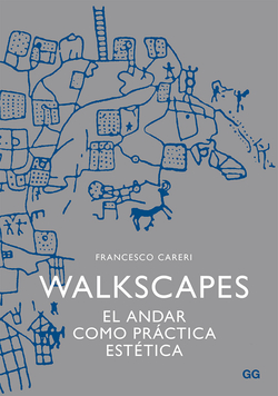 Walkscapes: el andar como práctica estética