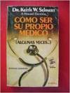 Cómo ser su propio médico