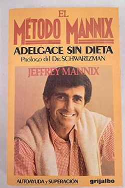 Adelgace sin dieta.metodo mannix/autoayuda y superacion