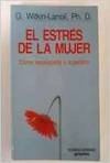 El estres de la mujer/autoayuda y superacion
