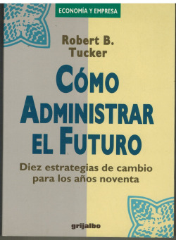 COMO ADMINISTRAR EL FUTURO