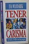 Tener Carisma. Aprender a brillar con luz propia.
