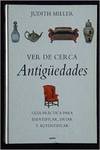 Ver de cerca las antigüedades