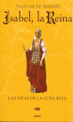 Isabel, la reina. Las hijas de la luna roja