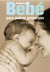 Cuidados del bebé para padres primerizos