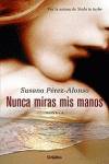 Nunca miras mis manos