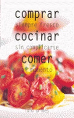 Comprar, cocinar, comer