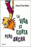 La vida es corta pero ancha