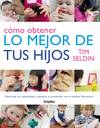 Cómo obtener lo mejor de tus hijos