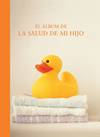 El álbum de la salud de mi hijo