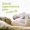 Guía de supervivencia para mamás