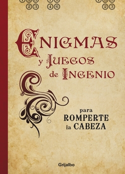Enigmas y juegos de ingenio para romperte la cabeza