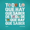 Todo lo que hay que saber de todo de lo que hay que saber