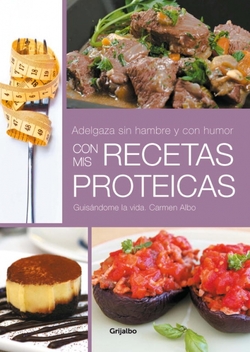 Adelgaza sin hambre y con humor con recetas proteicas