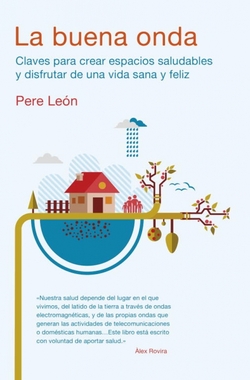 La buena onda.(Claves para crear espacios saludables y disfrutar vida sana y feliz)